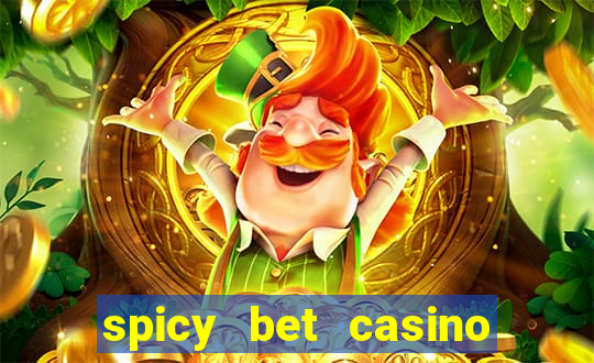 spicy bet casino como funciona